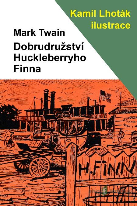 Dobrodružství Huckleberryho Finna - Mark Twain Dobrodružství Huckleberryho Finna - Mark Twain