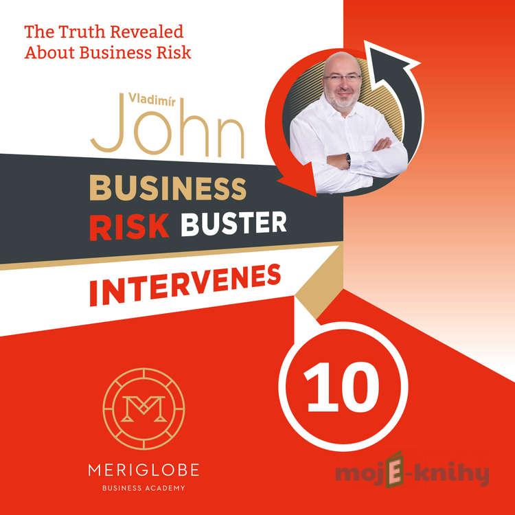 Business Risk Buster Intervenes 10 - Vladimír John Business Risk Buster Intervenes 10 - Vladimír John