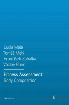 Fitness Assessment. Body Composition - Lucia Malá, Tomáš Malý, František Zahálka, Václav Bunc