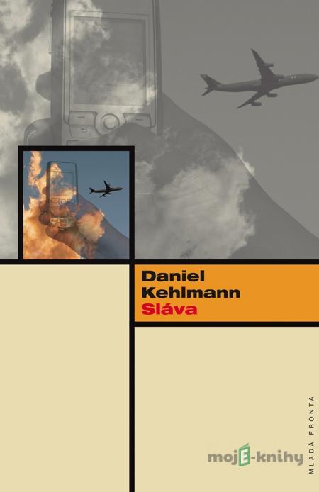 Sláva - Daniel Kehlmann Sláva - Daniel Kehlmann
