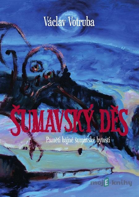 Šumavský Děs - Václav Votruba Šumavský Děs - Václav Votruba