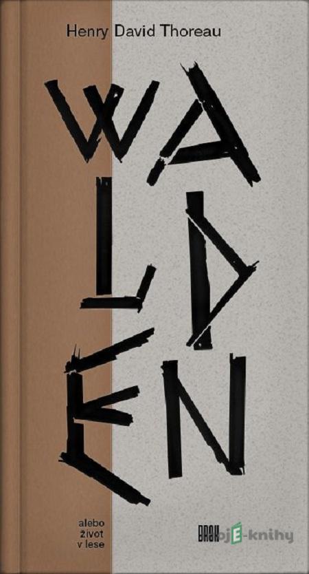 Walden alebo život v lese - H.D. Thoreau Walden alebo život v lese - H.D. Thoreau