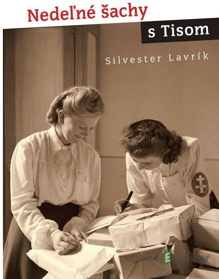 Nedeľné šachy s Tisom - Silvester Lavrík Nedeľné šachy s Tisom - Silvester Lavrík