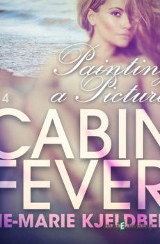 Cabin Fever 4: Painting a Picture (EN) - Ane-Marie Kjeldberg