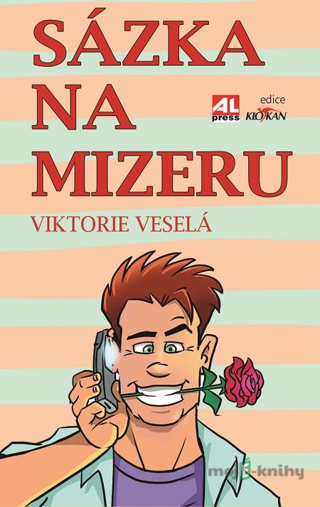 Sázka na mizeru - Viktorie Veselá Sázka na mizeru - Viktorie Veselá