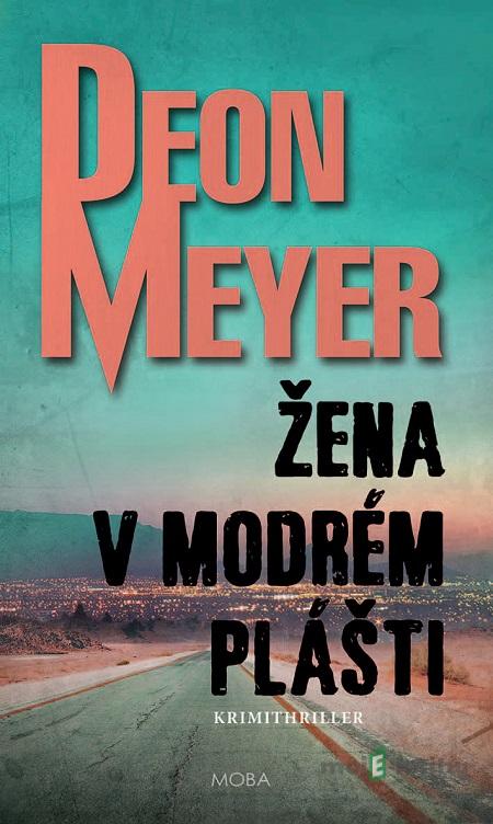 Žena v modrém plášti - Deon Meyer Žena v modrém plášti - Deon Meyer
