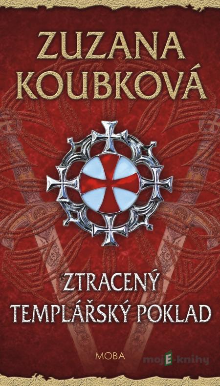Ztracený templářský poklad - Zuzana Koubková Ztracený templářský poklad - Zuzana Koubková