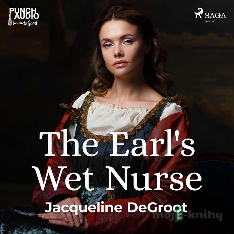 The Earl's Wet Nurse (EN) - Jacqueline Degroot The Earl's Wet Nurse (EN) - Jacqueline Degroot