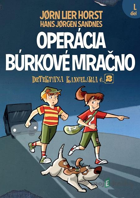 Operácia Búrkové mračno - Jørn Lier Horst, Hans Jørgen Sandnes (ilustrátor) Operácia Búrkové mračno - Jørn Lier Horst, Hans Jørgen Sandnes (ilustrátor)