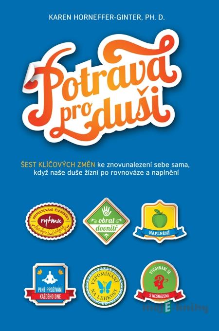 Potrava pro duši - Karen Horneffer-Ginter Potrava pro duši - Karen Horneffer-Ginter