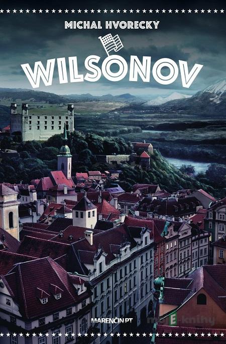 Wilsonov - Michal Hvorecký Wilsonov - Michal Hvorecký
