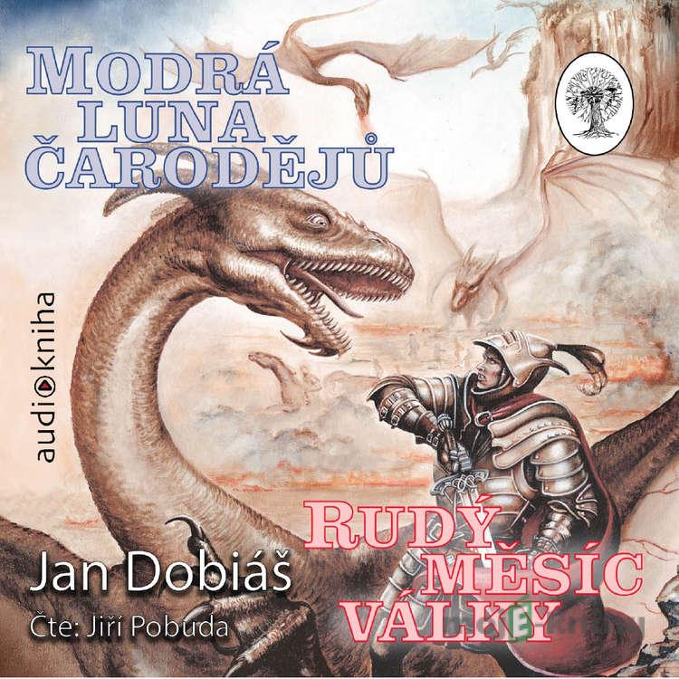 Modrá luna čarodějů, rudý měsíc války - Jan Dobiáš Modrá luna čarodějů, rudý měsíc války - Jan Dobiáš