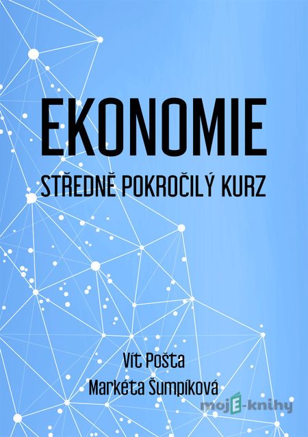 Ekonomie - Vít Pošta, Markéta Šumpíková Ekonomie - Vít Pošta, Markéta Šumpíková