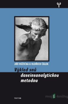 Výklad snů dasainsanalytickou metodou - Jiří Růžička, Oldřich Čálek