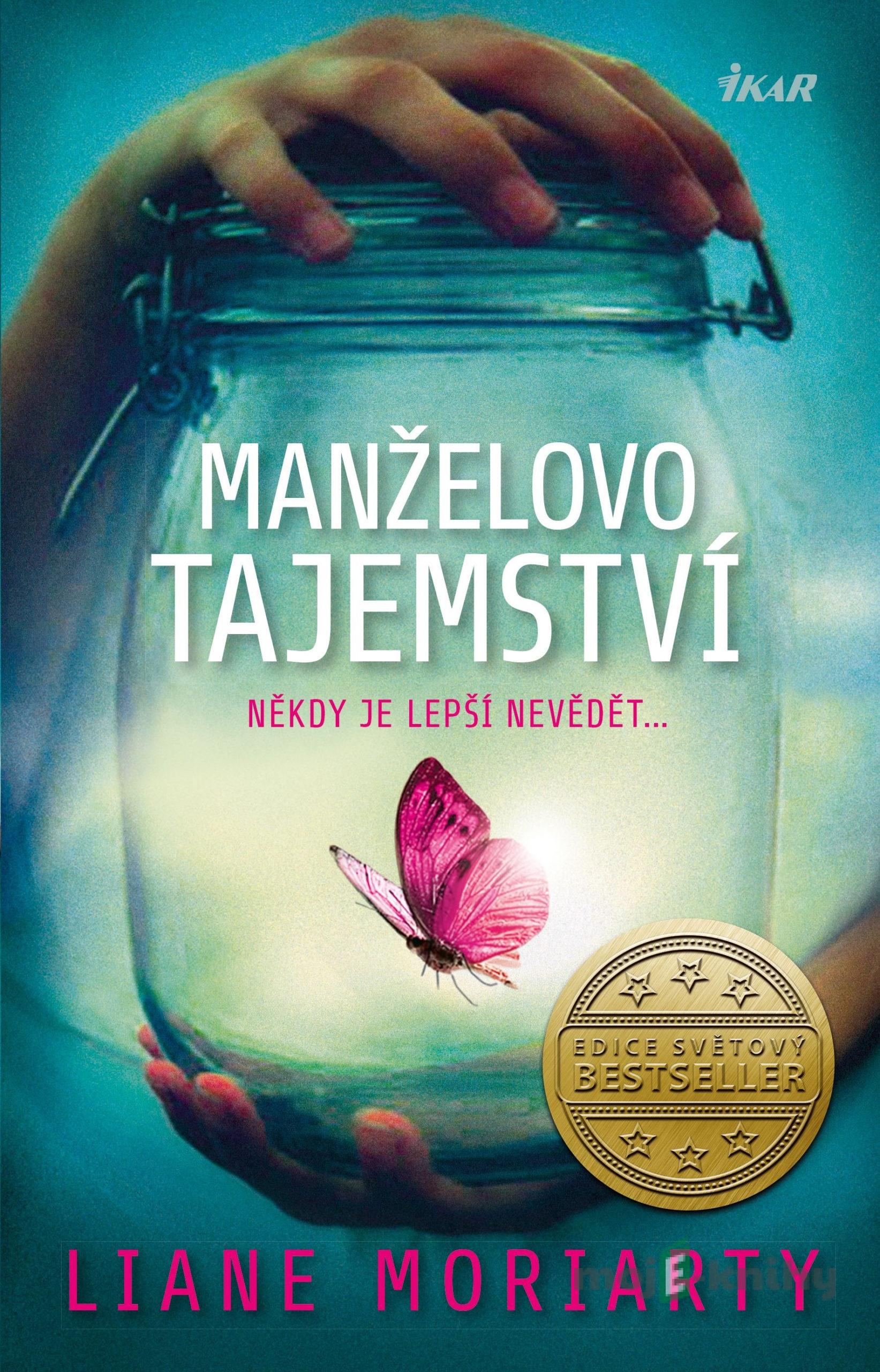 Manželovo tajemství - Liane Moriarty Manželovo tajemství - Liane Moriarty