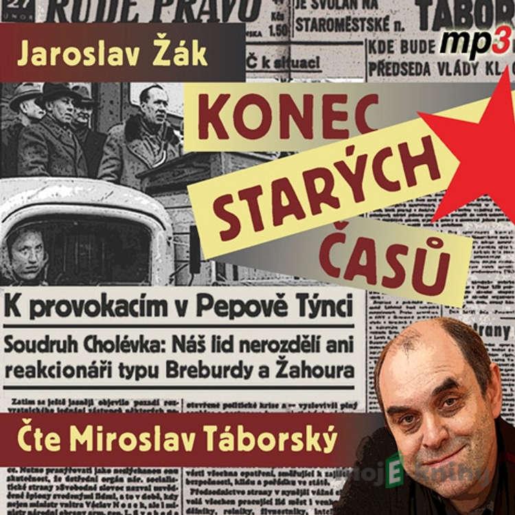 Konec starých časů - Jaroslav Žák Konec starých časů - Jaroslav Žák