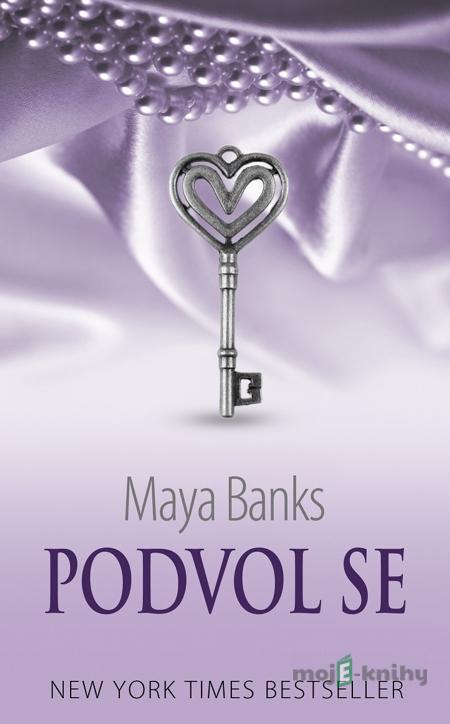 Podvol se - Maya Banks Podvol se - Maya Banks