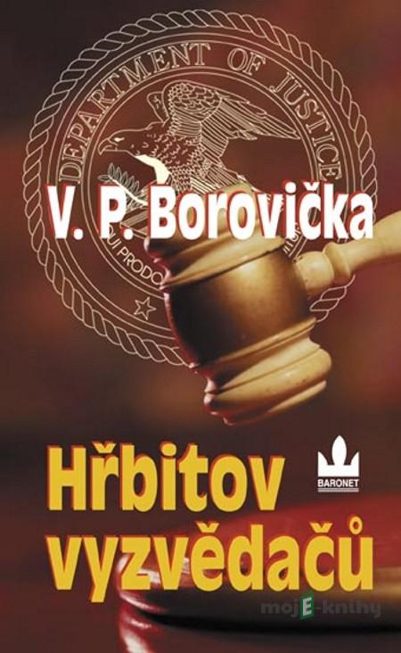 Hřbitov vyzvědačů - V.P. Borovička Hřbitov vyzvědačů - V.P. Borovička