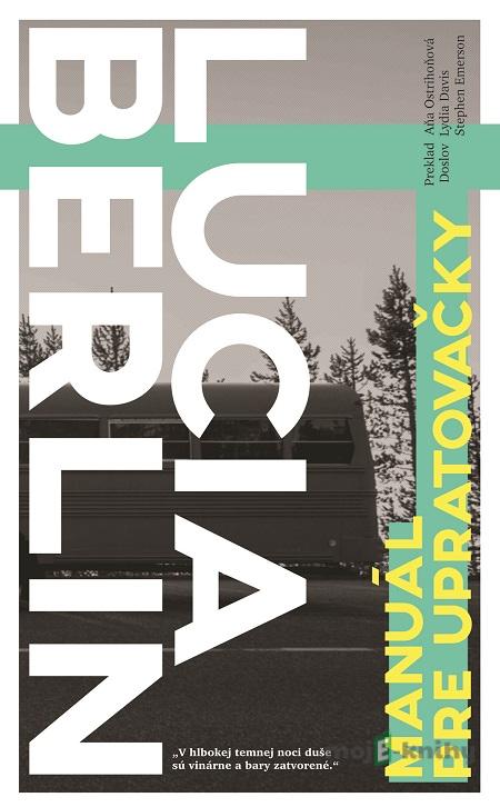 Manuál pre upratovačky - Lucia Berlin Manuál pre upratovačky - Lucia Berlin