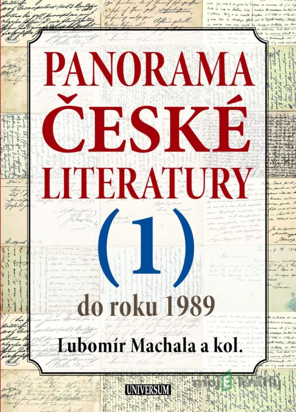 Panorama české literatury - 1. díl (do roku 1989) - Lubomír Machala a kolektiv