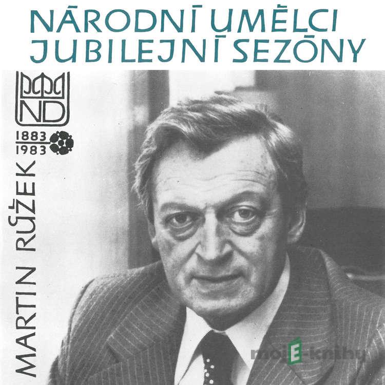 Národní umělci jubilejní sezóny - Martin Růžek - Alois Jirásek,František Adolf Šubert,Jaroslav Vrchlický Národní umělci jubilejní sezóny - Martin Růžek - Alois Jirásek,František Adolf Šubert,Jaroslav Vrchlický