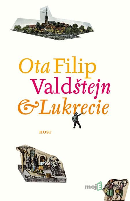 Valdštejn a Lukrécie - Ota Filip Valdštejn a Lukrécie - Ota Filip