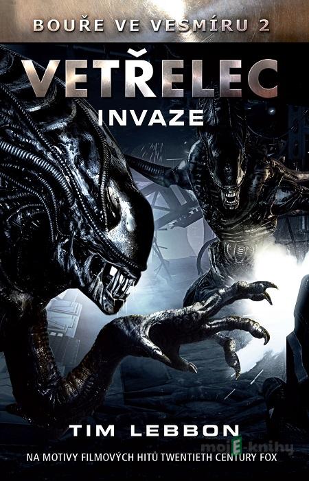 Vetřelec - Invaze - Tim Lebbon Vetřelec - Invaze - Tim Lebbon