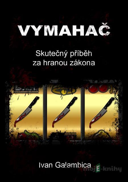 Vymahač - Ivan Galambica Vymahač - Ivan Galambica