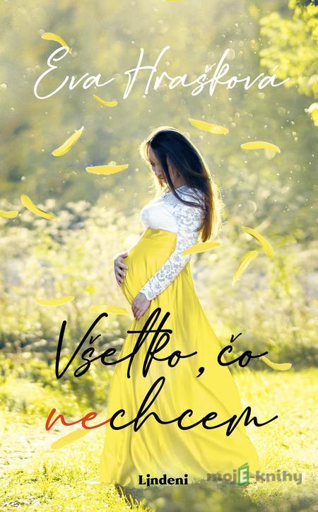 Všetko, čo (ne)chcem - Eva Hrašková Všetko, čo (ne)chcem - Eva Hrašková
