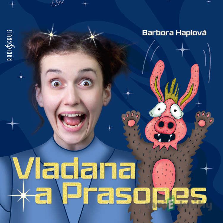 Vladana a Prasopes - Barbora Haplová Vladana a Prasopes - Barbora Haplová