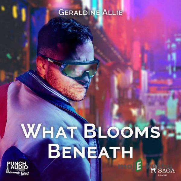 What Blooms Beneath (EN) - A. D. Ellis