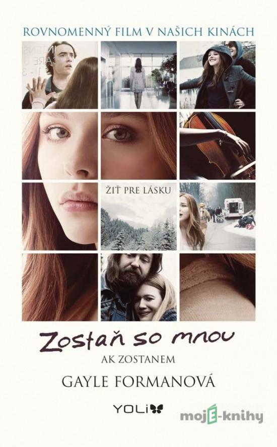 Zostaň so mnou – Ak zostanem - Gayle Forman Zostaň so mnou – Ak zostanem - Gayle Forman