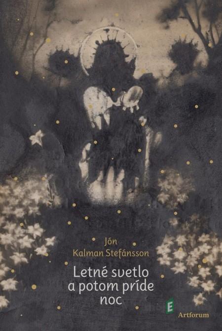 Letné svetlo a potom príde noc - Jón Kalman Stefánsson Letné svetlo a potom príde noc - Jón Kalman Stefánsson