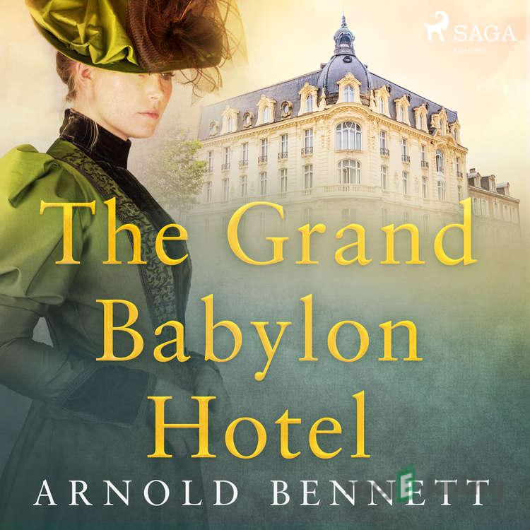 The Grand Babylon Hotel (EN) - Arnold Bennett The Grand Babylon Hotel (EN) - Arnold Bennett