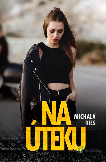 Na úteku - Michala Ries Na úteku - Michala Ries