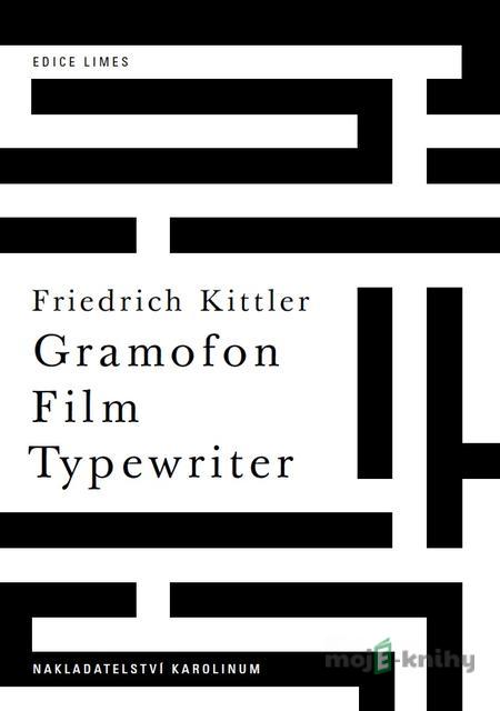 Gramofon. Film. Typewriter - Friedrich Kittler Gramofon. Film. Typewriter - Friedrich Kittler
