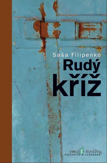 Rudý kříž - Saša Filipenko Rudý kříž - Saša Filipenko