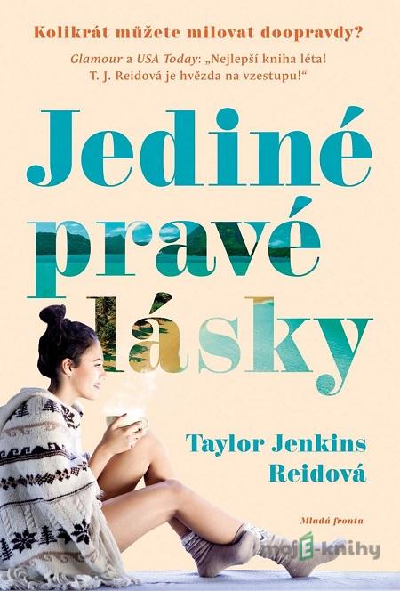 Jediné pravé lásky - Taylor Jenkins Reid Jediné pravé lásky - Taylor Jenkins Reid