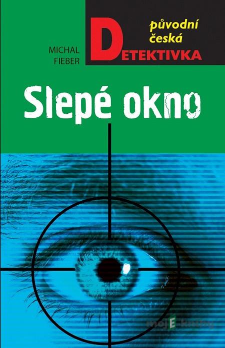 Slepé okno - Michal Fieber Slepé okno - Michal Fieber