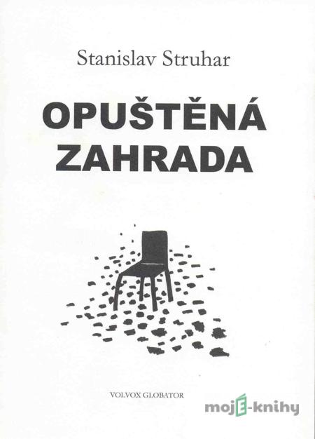 Opuštěná zahrada - Stanislav Struhar Opuštěná zahrada - Stanislav Struhar