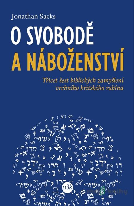 O svobodě a náboženství - Jonathan Sacks O svobodě a náboženství - Jonathan Sacks