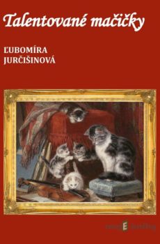 Talentované mačičky - Ľubomíra Jurčišinová