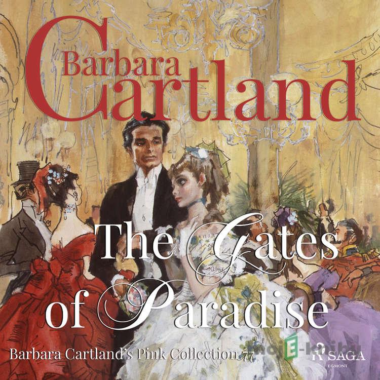 The Gates of Paradise (Barbara Cartland s Pink Collection 77) (EN) - Barbara Cartland The Gates of Paradise (Barbara Cartland s Pink Collection 77) (EN) - Barbara Cartland