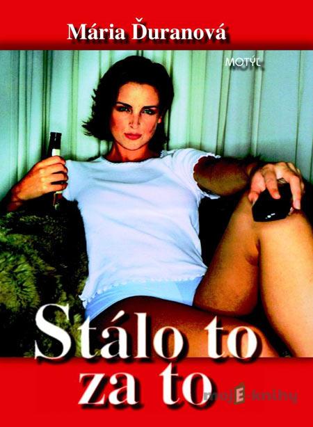 Stálo to za to - Mária Ďuranová Stálo to za to - Mária Ďuranová
