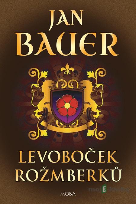 Levoboček Rožmberků - Jan Bauer Levoboček Rožmberků - Jan Bauer