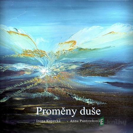 Proměny duše - Irena Kopecká Proměny duše - Irena Kopecká