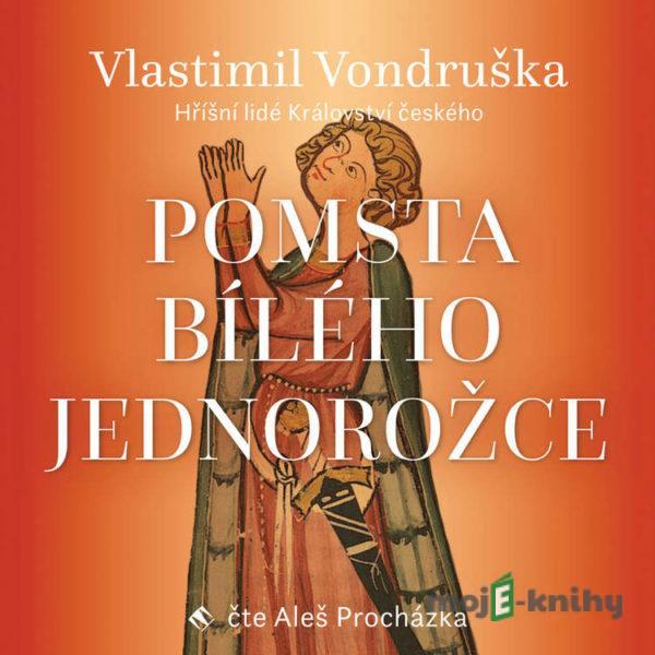 Pomsta bílého jednorožce - Vlastimil Vondruška