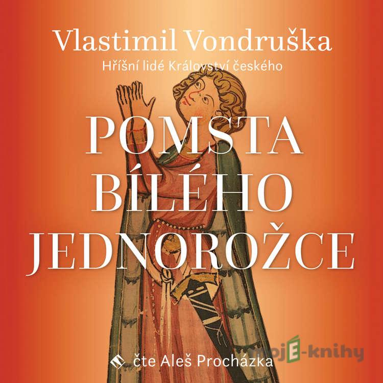 Pomsta bílého jednorožce - Vlastimil Vondruška Pomsta bílého jednorožce - Vlastimil Vondruška