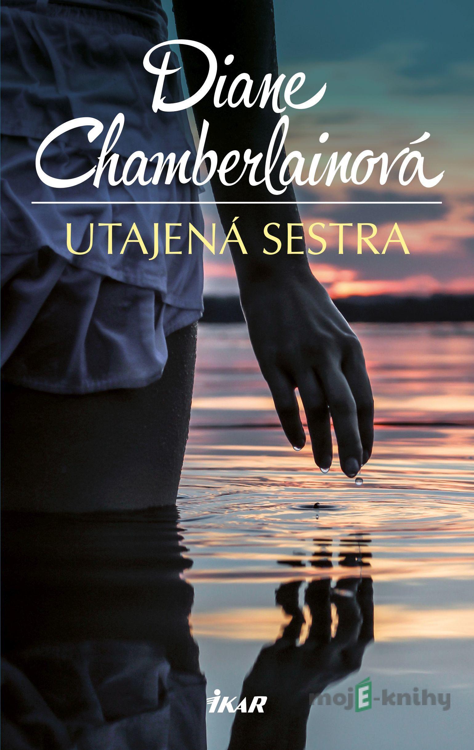 Utajená sestra - Diane Chamberlainová Utajená sestra - Diane Chamberlainová