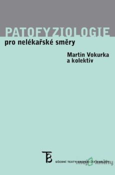 Patofyziologie pro nelékařské směry - Martin Vokurka a kolektiv